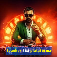 teacher 888 plataforma